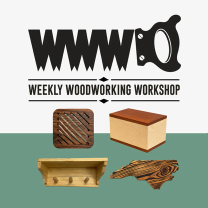 Weekly Woodworking Workshop
